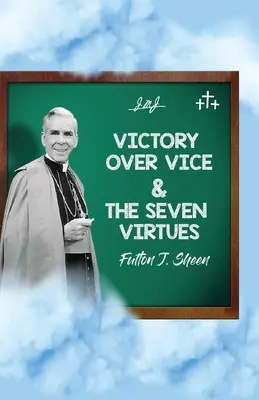 Victoria asupra viciilor & Cele șapte virtuți - Victory Over Vice & The Seven Virtues