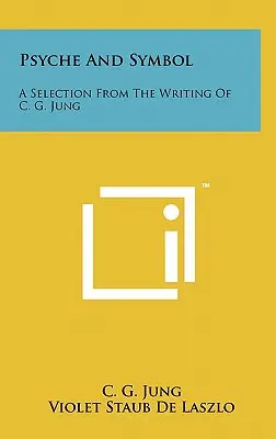 Psyche And Symbol: A Selection From The Writing Of C. G. Jung