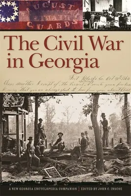 Războiul civil în Georgia: O nouă enciclopedie Georgia Companion - The Civil War in Georgia: A New Georgia Encyclopedia Companion