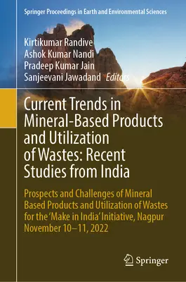 Tendințe actuale în produsele pe bază de minerale și utilizarea deșeurilor: Studii recente din India: Perspective și provocări ale produselor pe bază de minerale și - Current Trends in Mineral-Based Products and Utilization of Wastes: Recent Studies from India: Prospects and Challenges of Mineral Based Products and