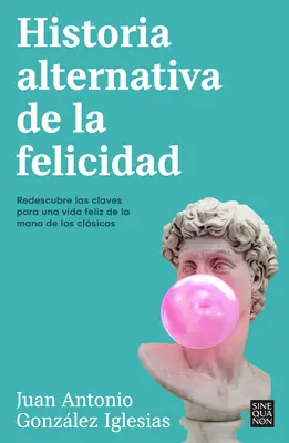 Historia Alternativa de la Felicidad / O istorie alternativă a fericirii - Historia Alternativa de la Felicidad / An Alternative History of Happiness