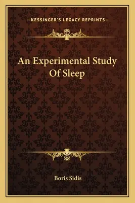 Un studiu experimental al somnului - An Experimental Study Of Sleep