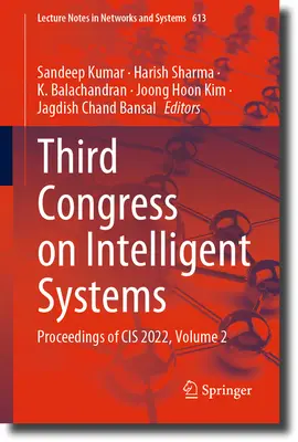 Al treilea Congres privind sistemele inteligente: Proceedings of Cis 2022, Volume 2 - Third Congress on Intelligent Systems: Proceedings of Cis 2022, Volume 2