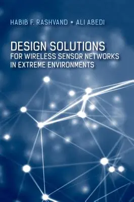 Soluții de proiectare pentru rețele de senzori wireless în medii extreme - Design Solutions for Wireless Sensor Networks in Extreme Environments