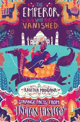 Împăratul care a dispărut: Fapte ciudate din istoria Indiei - The Emperor Who Vanished: Strange Facts from Indian History