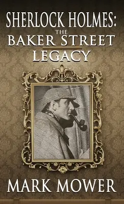 Sherlock Holmes: Moștenirea Baker Street - Sherlock Holmes: The Baker Street Legacy