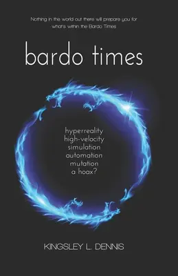 Bardo Times: hiperrealitate, mare viteză, simulare, automatizare, mutație - o farsă? - Bardo Times: hyperreality, high-velocity, simulation, automation, mutation - a hoax?