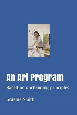 Un program de artă: Bazat pe principii neschimbătoare. - An Art Program: Based on unchanging principles.