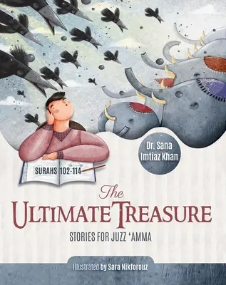 Comoara supremă: Povești pentru Juzz 'Amma - Surahs 102-114 - The Ultimate Treasure: Stories for Juzz 'Amma - Surahs 102-114