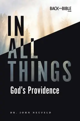 În toate lucrurile: Providența lui Dumnezeu - In All Things: God's Providence