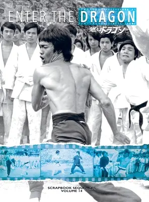 Bruce Lee: Enter the Dragon Scrapbook Sequences Vol 14 Special Edition Hardback (Partea 2): Enter the Dragon Scrapbook Sequences Vo - Bruce Lee: Enter the Dragon Scrapbook Sequences Vol 14 Special Edition Hardback (Part 2): Enter the Dragon Scrapbook Sequences Vo
