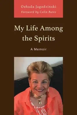 Viața mea printre spirite: A Memoir - My Life Among the Spirits: A Memoir