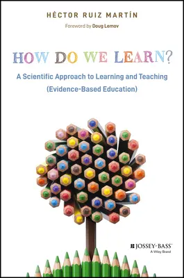 How Do We Learn? O abordare științifică a învățării și predării - How Do We Learn?: A Scientific Approach to Learning and Teaching
