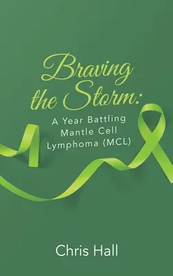 Înfruntând furtuna: Un an de luptă cu limfomul cu celule de manta - Braving the Storm: A Year Battling Mantle Cell Lymphoma