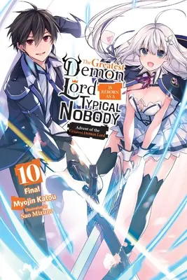 Cel mai mare lord al demonilor renaște ca un nimeni tipic, Vol. 10 (Light Novel): Advent of the Greatest Demon Lord - The Greatest Demon Lord Is Reborn as a Typical Nobody, Vol. 10 (Light Novel): Advent of the Greatest Demon Lord