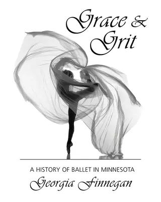 Grace & Grit: O istorie a baletului în Minnesota - Grace & Grit: A History of Ballet in Minnesota
