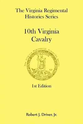 The Virginia Regimental Histories Series: 10th Virginia Cavalry