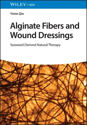 Fibre de alginat și pansamente pentru răni: Terapie naturală derivată din alge marine - Alginate Fibers and Wound Dressings: Seaweed Derived Natural Therapy