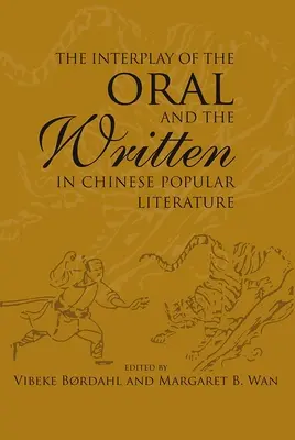 Interacțiunea dintre oral și scris în literatura populară chineză - The Interplay of the Oral and the Written in Chinese Popular Literature