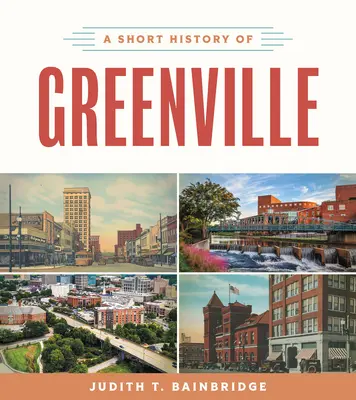 O scurtă istorie a orașului Greenville - A Short History of Greenville