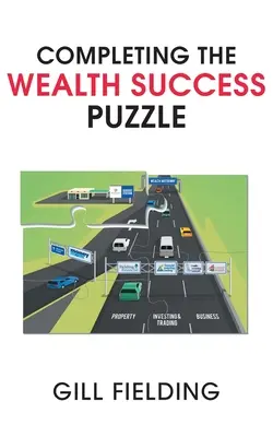 Completarea puzzle-ului succesului în bogăție - Completing the Wealth Success Puzzle