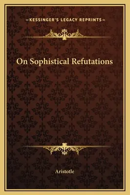 Despre refutările sofistice - On Sophistical Refutations