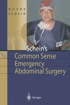 Schein's Common Sense Emergency Abdominal Surgery: O mică carte pentru rezidenți, chirurgi în gândire și chiar studenți - Schein's Common Sense Emergency Abdominal Surgery: A Small Book for Residents, Thinking Surgeons and Even Students