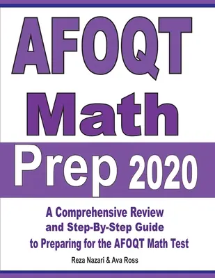 AFOQT Math Prep 2020: O revizuire cuprinzătoare și un ghid pas cu pas pentru pregătirea pentru testul AFOQT Math - AFOQT Math Prep 2020: A Comprehensive Review and Step-By-Step Guide to Preparing for the AFOQT Math Test