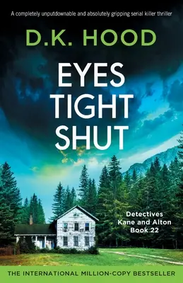 Eyes Tight Shut: Un thriller cu criminali în serie absolut captivant și complet de nerefuzat - Eyes Tight Shut: A completely unputdownable and absolutely gripping serial killer thriller