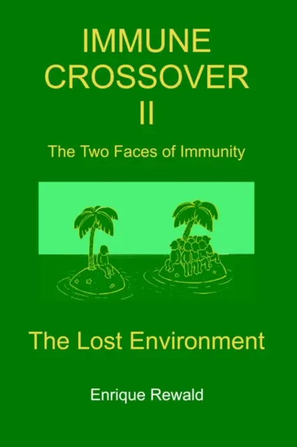 Immune Crossover II - Cele două fețe ale imunității - Mediul pierdut - Immune Crossover II - The Two Faces of Immunity - The Lost Environment