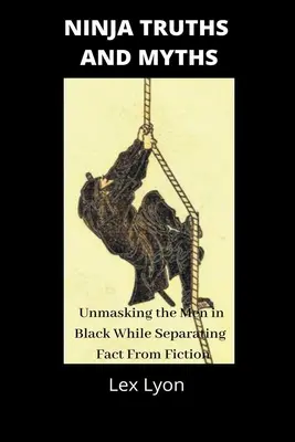 Adevăruri și mituri ninja - Ninja Truths and Myths