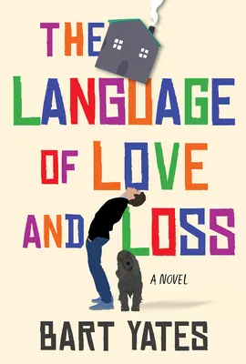 Limbajul iubirii și al pierderii: Un roman ingenios și emoționant, perfect pentru cluburile de lectură - The Language of Love and Loss: A Witty and Moving Novel Perfect for Book Clubs