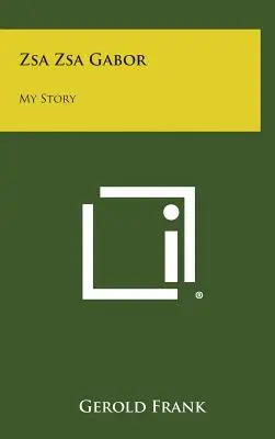 Zsa Zsa Gabor: Povestea mea - Zsa Zsa Gabor: My Story