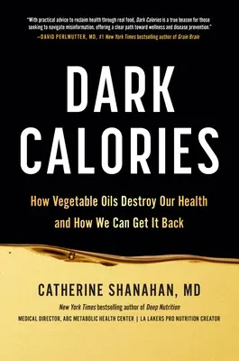 Dark Calories: Cum ne distrug sănătatea uleiurile vegetale și cum ne-o putem recupera - Dark Calories: How Vegetable Oils Destroy Our Health and How We Can Get It Back