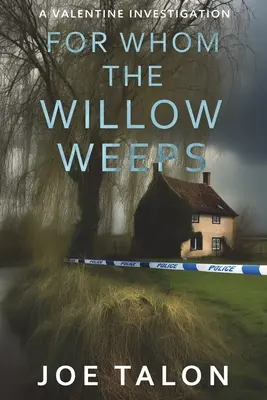 Pentru cine plânge salcia: O crimă misterioasă din Somerset - For Whom The Willow Weeps: A crime mystery from Somerset