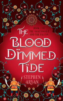 Mareea întunecată de sânge: Cartea a II-a din Nightingale and the Falcon - The Blood Dimmed Tide: Book II of the Nightingale and the Falcon