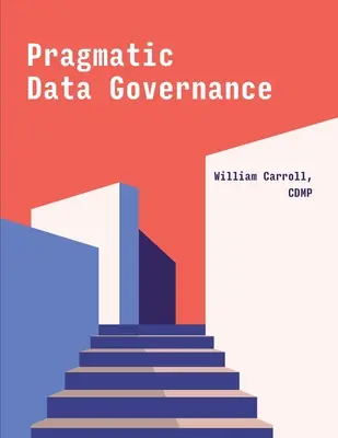 Guvernanța pragmatică a datelor - Pragmatic Data Governance