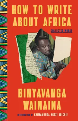 Cum să scrii despre Africa: Collected Works - How to Write about Africa: Collected Works