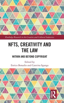 NFT-urile, creativitatea și legea: În cadrul și dincolo de drepturile de autor - NFTs, Creativity and the Law: Within and Beyond Copyright