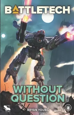 BattleTech: Fără îndoială - BattleTech: Without Question