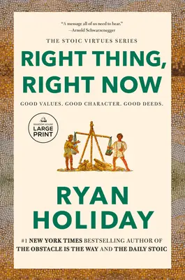 Lucrul potrivit, chiar acum: Valori bune. Caracter bun. Faptele bune. - Right Thing, Right Now: Good Values. Good Character. Good Deeds.