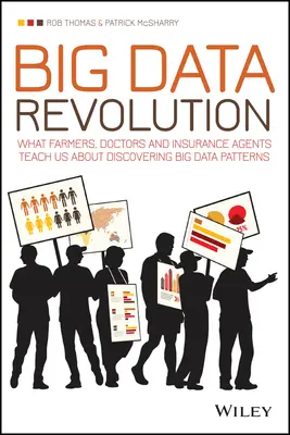 Revoluția Big Data: Ce ne învață fermierii, medicii și agenții de asigurări despre descoperirea modelelor Big Data - Big Data Revolution: What Farmers, Doctors and Insurance Agents Teach Us about Discovering Big Data Patterns