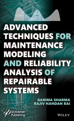 Tehnici avansate pentru modelarea mentenanței și analiza fiabilității sistemelor reparabile - Advanced Techniques for Maintenance Modeling and Reliability Analysis of Repairable Systems