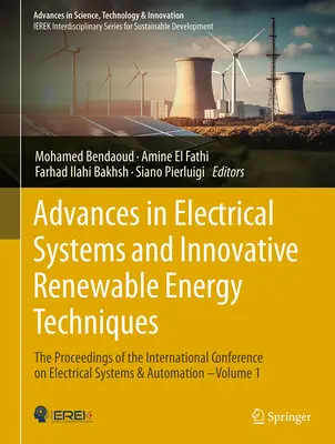 Advances in Electrical Systems and Innovative Renewable Energy Techniques (Progrese în sistemele electrice și tehnici inovatoare în domeniul energiei regenerabile): Actele Conferinței internaționale privind sistemele electrice și energia regenerabilă - Advances in Electrical Systems and Innovative Renewable Energy Techniques: The Proceedings of the International Conference on Electrical Systems and A