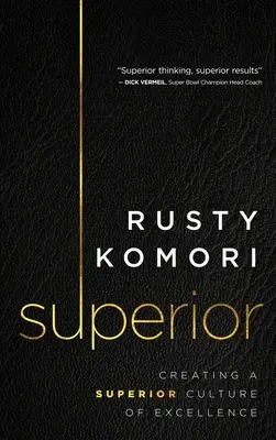 Superior: Crearea unei culturi superioare a excelenței - Superior: Creating a Superior Culture of Excellence