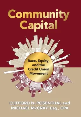 Capital comunitar: Rasă, echitate și mișcarea uniunilor de credit - Community Capital: Race, Equity, and the Credit Union Movement