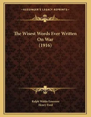 Cele mai înțelepte cuvinte scrise vreodată despre război - The Wisest Words Ever Written On War