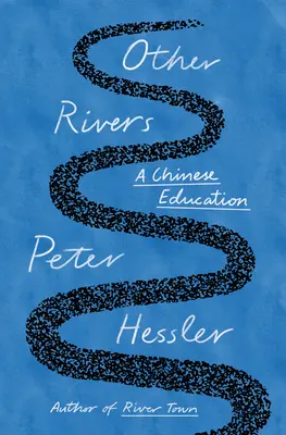 Alte râuri: O educație chineză - Other Rivers: A Chinese Education