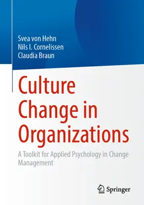 Schimbarea culturii în organizații: Un set de instrumente pentru psihologia aplicată în managementul schimbării - Culture Change in Organizations: A Toolkit for Applied Psychology in Change Management