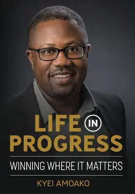 Viața în progres: Câștigarea acolo unde contează - Life In Progress: Winning Where It Matters